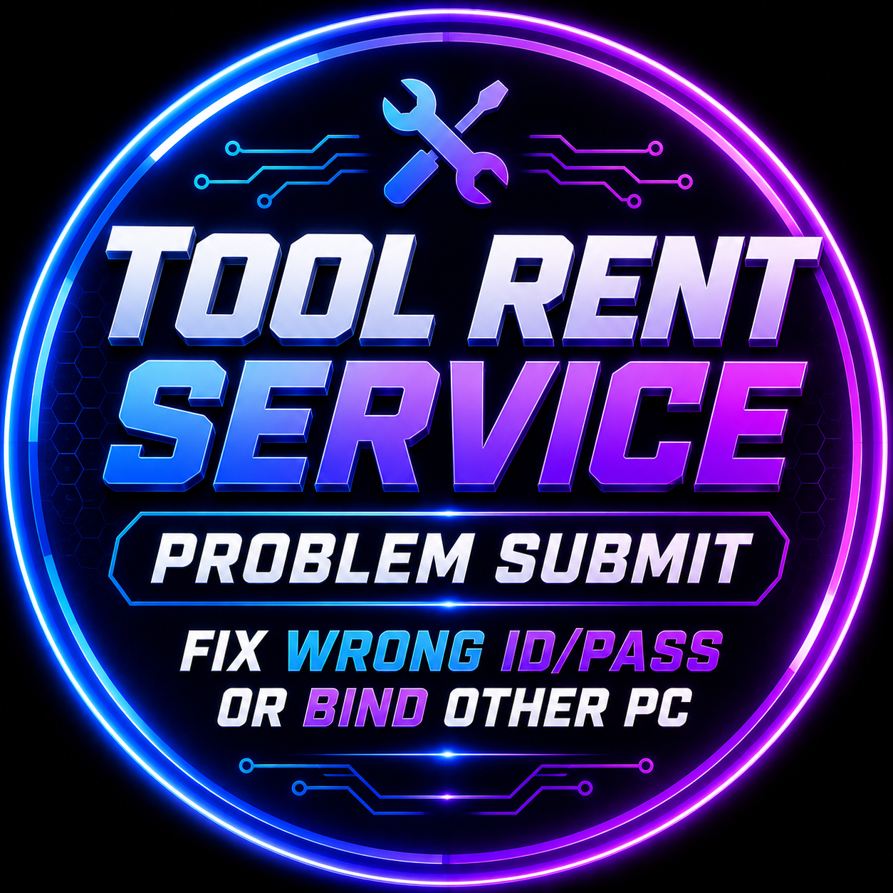 @ Tool Rent Service Problem Submit  Fix Wrong Id/Pass Or Bind Other PC
